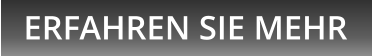 ERFAHREN SIE MEHR