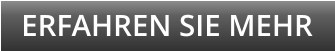 ERFAHREN SIE MEHR