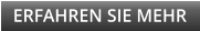 ERFAHREN SIE MEHR