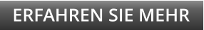 ERFAHREN SIE MEHR