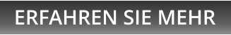 ERFAHREN SIE MEHR
